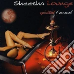 Sheesha Lounge: Spiritual & Sensual / Various cd