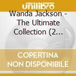 Wanda Jackson - The Ultimate Collection (2 Cd) cd