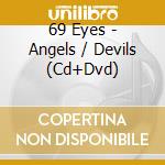 69 Eyes - Angels / Devils (Cd+Dvd) cd