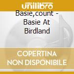 Basie,count - Basie At Birdland cd musicale di Basie,count