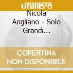 Nicola Arigliano - Solo Grandi Successi cd musicale di Nicola Arigliano