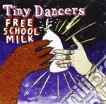 Tiny Dancers - Free School Milk