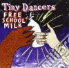 Tiny Dancers - Free School Milk cd