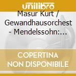Masur Kurt / Gewandhausorchest - Mendelssohn: Symphonies cd