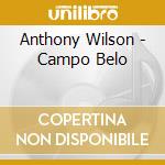 Anthony Wilson - Campo Belo cd musicale di Anthony Wilson