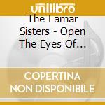 The Lamar Sisters - Open The Eyes Of My Heart cd musicale di The Lamar Sisters