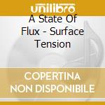 A State Of Flux - Surface Tension cd