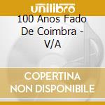 100 Anos Fado De Coimbra - V/A cd