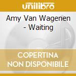 Amy Van Wagenen - Waiting cd musicale di Amy Van Wagenen
