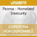 Psoma - Homeland Insecurity cd