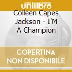 Colleen Capes Jackson - I'M A Champion cd