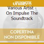 Various Artist - On Impulse The Soundtrack cd