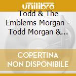 Todd & The Emblems Morgan - Todd Morgan & The Emblems cd