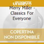Merry Miller - Classics For Everyone cd