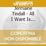 Jermaine Tindall - All I Want Is U cd