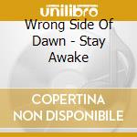 Wrong Side Of Dawn - Stay Awake cd