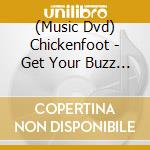 (Music Dvd) Chickenfoot - Get Your Buzz On Live cd