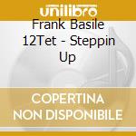 Frank Basile 12Tet - Steppin Up cd