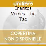 Enanitos Verdes - Tic Tac cd