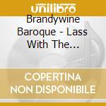 Brandywine Baroque - Lass With The Delicate Air cd