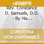 Rev. Constance D. Samuels, D.D. - By His Grace cd