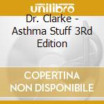 Dr. Clarke - Asthma Stuff 3Rd Edition cd
