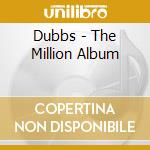 Dubbs - The Million Album cd