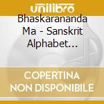 Bhaskarananda Ma - Sanskrit Alphabet Chanting (Cd cd