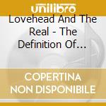Lovehead And The Real - The Definition Of Love cd