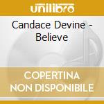 Candace Devine - Believe cd musicale di Candace Devine