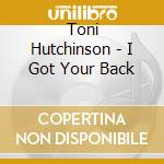 Toni Hutchinson - I Got Your Back cd