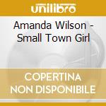 Amanda Wilson - Small Town Girl cd