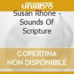 Susan Rhone - Sounds Of Scripture cd musicale di Susan Rhone