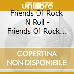 Friends Of Rock N Roll - Friends Of Rock N Roll cd