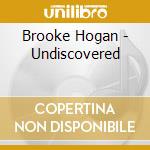Brooke Hogan - Undiscovered cd