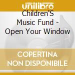 Children'S Music Fund - Open Your Window cd