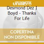 Desmond Dez I Boyd - Thanks For Life cd