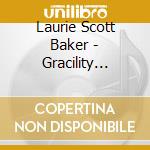 Laurie Scott Baker - Gracility Music