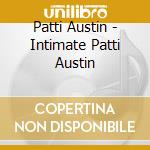 Patti Austin - Intimate Patti Austin cd musicale di Patti Austin