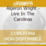 Algeron Wright - Live In The Carolinas cd