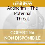 Addnerim - The Potential Threat cd