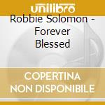 Robbie Solomon - Forever Blessed cd