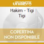 Hakim - Tigi Tigi cd