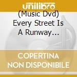 (Music Dvd) Every Street Is A Runway [Edizione: Stati Uniti] cd