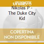 Nikolas P - The Duke City Kid cd