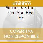 Simons Keaton - Can You Hear Me cd