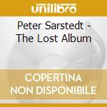 Peter Sarstedt - The Lost Album cd musicale di Peter Sarstedt