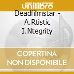 Deadfilmstar - A.Rtistic I.Ntegrity