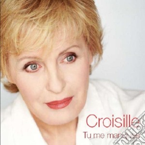 Nicole Croisille - Tu Me Manques cd musicale di Croisille Nicole