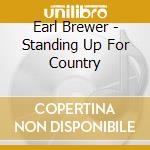 Earl Brewer - Standing Up For Country cd